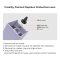 Creality Falcon2 Replace Protective Lens